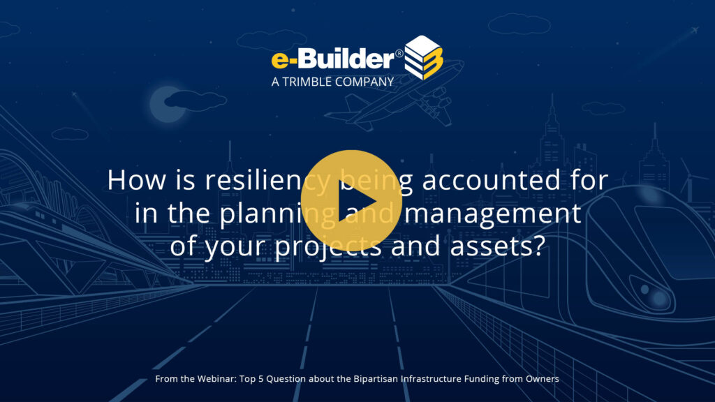 How is resiliency being accounted for in the planning and management of your projects and assets?